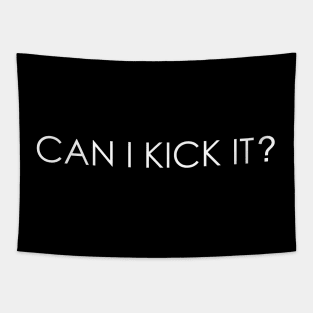 Can I Kick It Tapestry