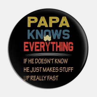 papa knows everything ..fathers day gift Pin