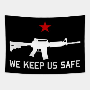 We Keep Us Safe - AR15, Firearms, Gun Owner, Self Defense Tapestry