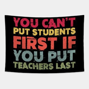 You Can't Put Students First If You Put Teachers Last Tapestry