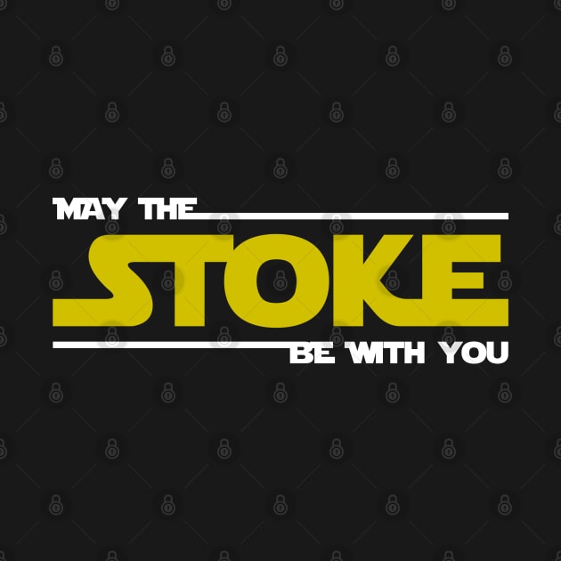 May The Stoke Be With You by esskay1000