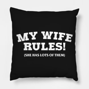 MY WIFE RULES Pillow