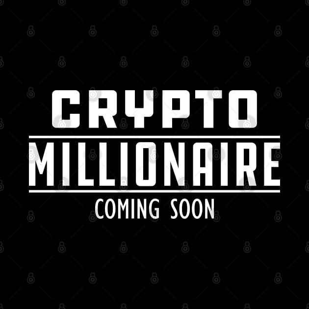 Crypto Millionaire Coming Soon by KC Happy Shop