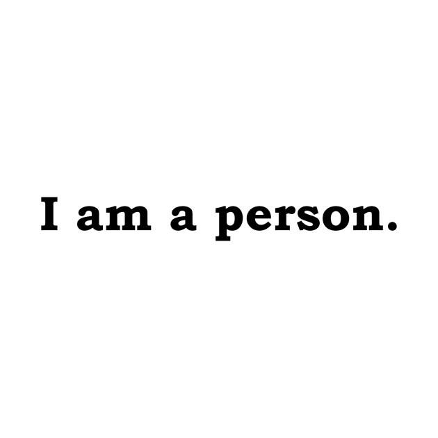 I am a person. by Politix