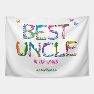 Best Uncle in the world - tropical wordart Tapestry