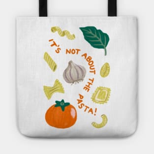 It's Not About the Pasta! Tote