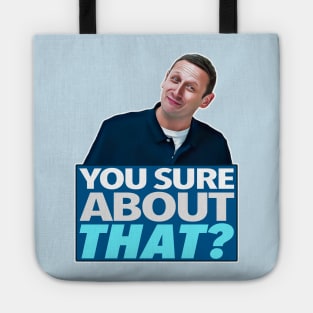 YOU SURE ABOUT THAT? Tote