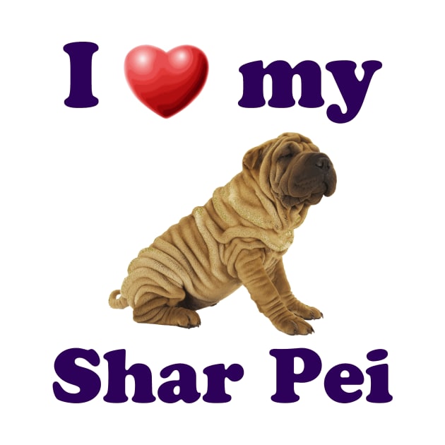 I Love My Shar Pei by Naves