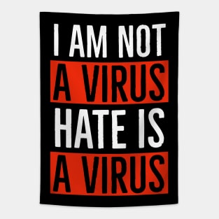 I Am Not A Virus - Hate Is A Virus Tapestry