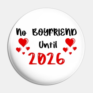 No Boyfriend Until 2026 Pin