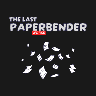 THE LAST PAPERBENDER T-Shirt