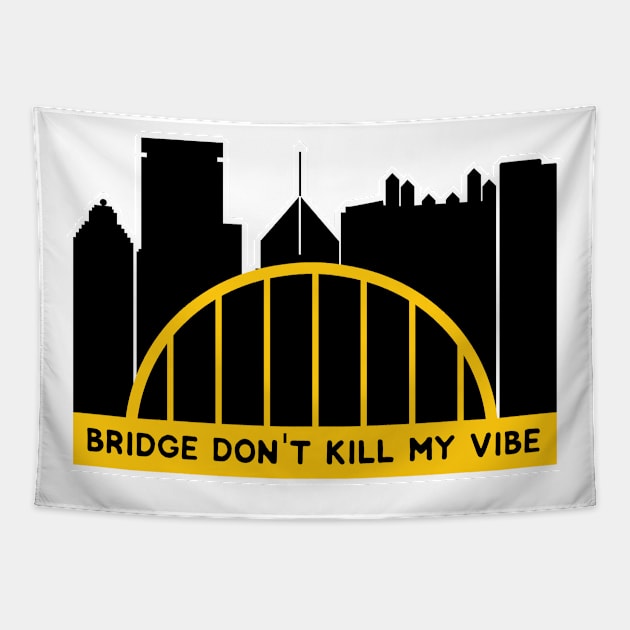 bridge don't kill my vibe Tapestry by paintbydumbers