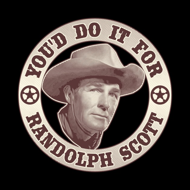 You'd Do It For Randolph Scott by robotrobotROBOT