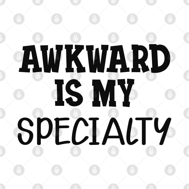 Introvert - Awkward is my specialty by KC Happy Shop