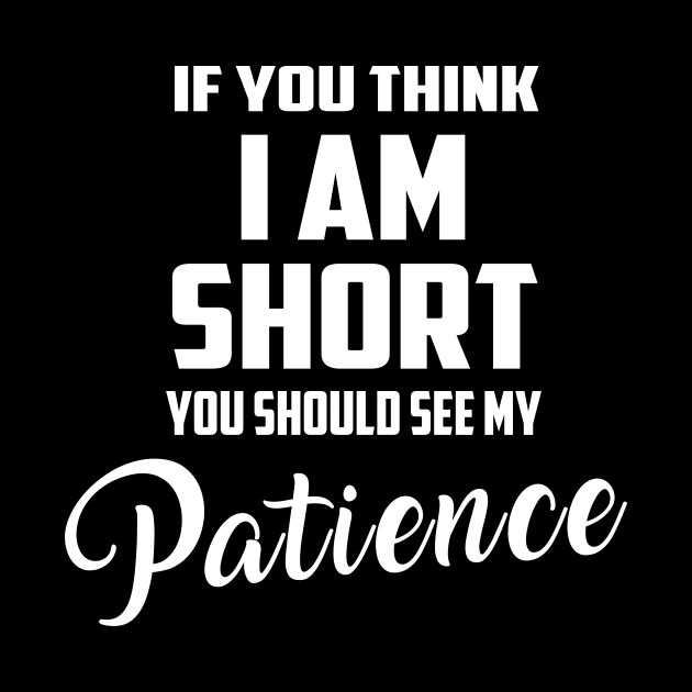 If you think I’m short, you should see my patience by Lisa L. R. Lyons