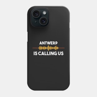 Antwerp is Calling City Trip Gift Phone Case