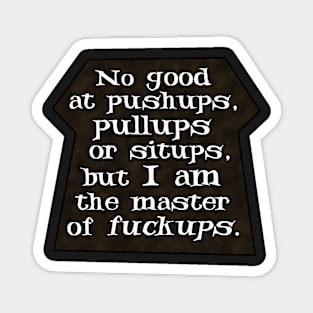 Master of Fuck Ups Magnet