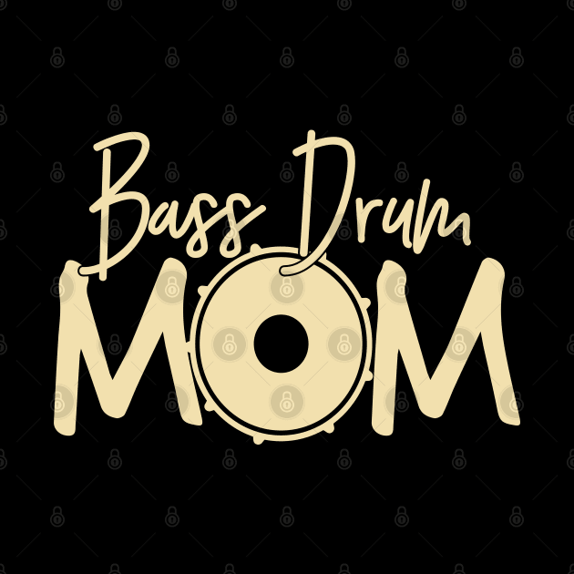 Marching Band - Funny Bass Drum Mom Gift by DnB