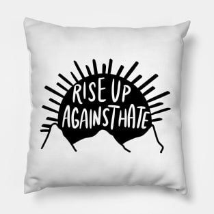 Rise up against hate Pillow