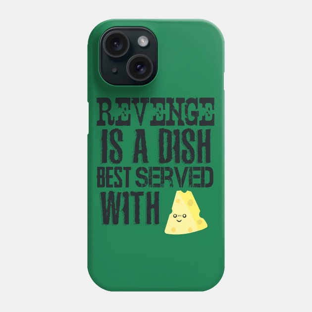 Revenge with cheese Phone Case by Piercek25