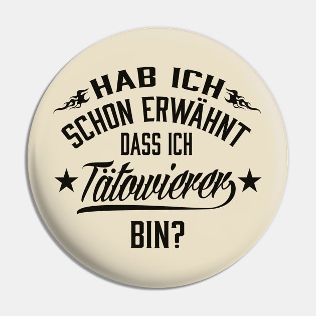 Hab ich schon erwähnt dass ich tätowierer bin (black) Pin by nektarinchen