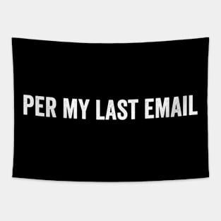 Per My Last Email - Text Style White Font Tapestry