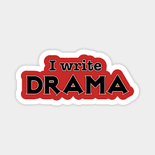 I Write Drama Magnet