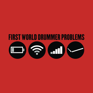 First World Drummer Problems T-Shirt