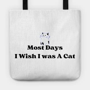 Wish i was a cat Tote