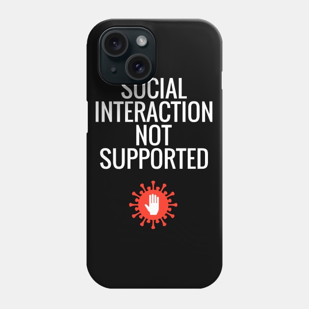 Social Interaction Not Supported Phone Case by Dogefellas