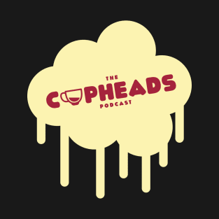 The Cupheads Podcast [Light] T-Shirt