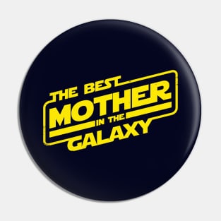 The Best Mother in the Galaxy Best Mom Gift For Her And Mothers Pin