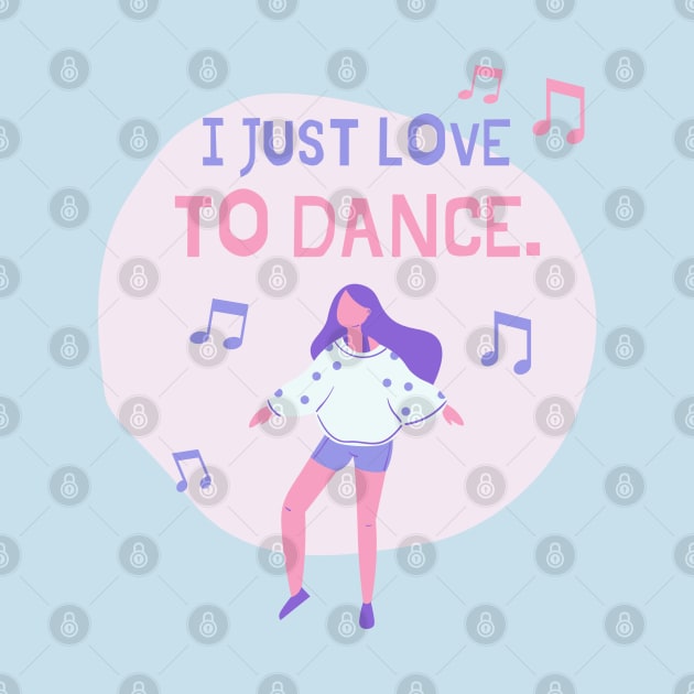 I just love to dance t-shirt by Diusse