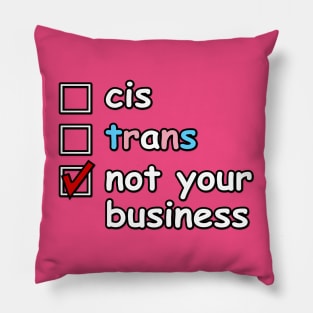Cis or Trans, Not Your Business! Pillow