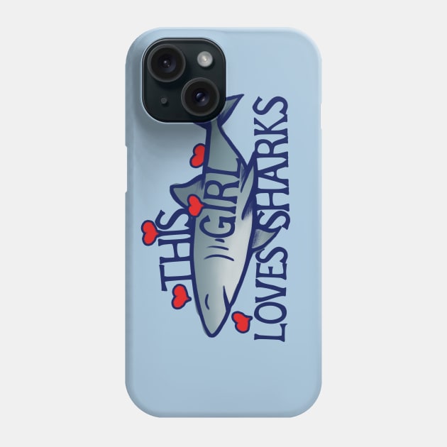 This girl loves sharks Phone Case by bubbsnugg