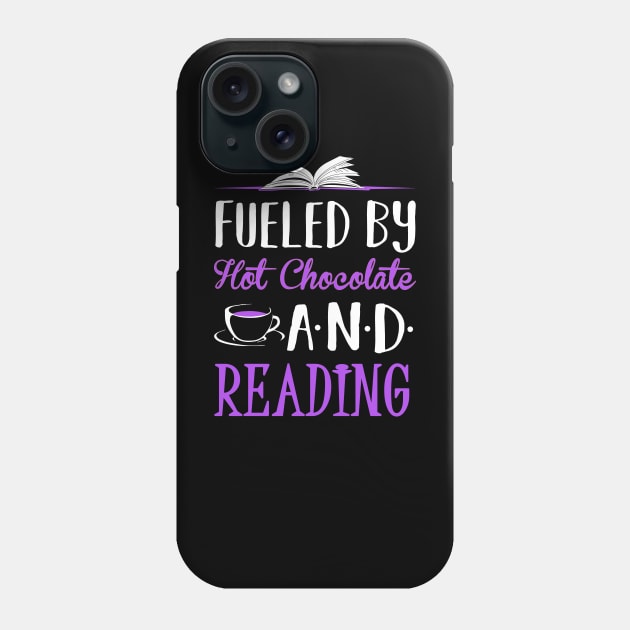 Fueled by Hot Chocolate and Reading Phone Case by KsuAnn