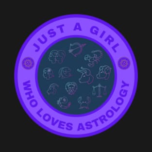 Just a girl who loves Astrology T-Shirt