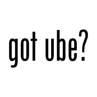 Got Ube? Filipino Food Humor Design by AiReal Apparel T-Shirt