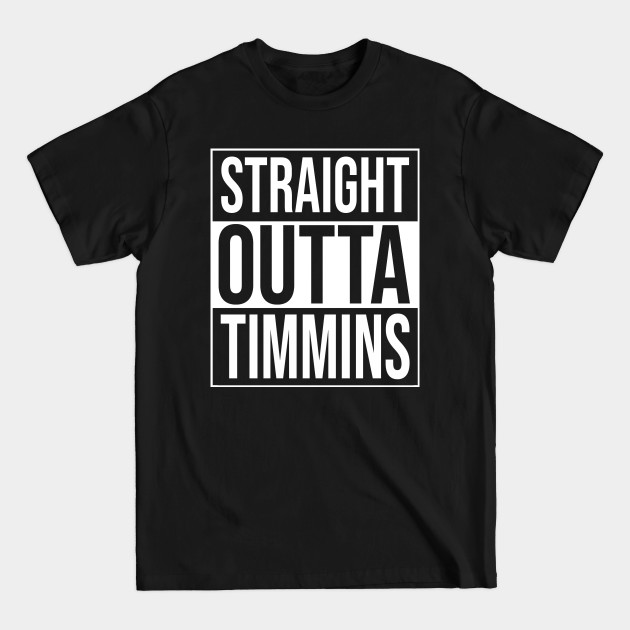 Discover Straight outta timmins - Straight Outta Timmins - T-Shirt