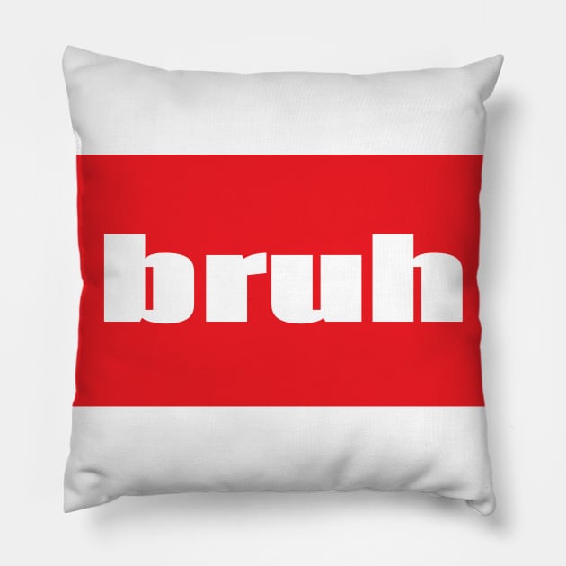 Bruh Brother Friend Bro Words Millennial Use Pillow by ProjectX23Red