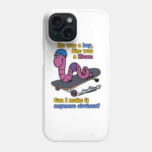 He was a boy, she was a worm. Can i make it anymore obvious Phone Case