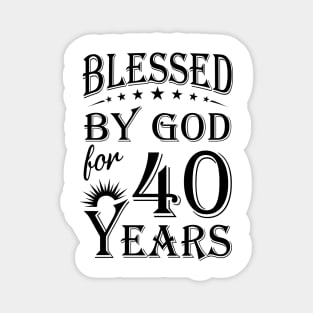 Blessed By God For 40 Years Magnet