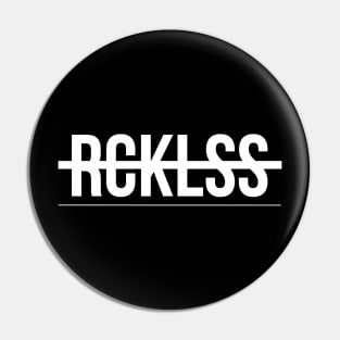 RCKLSS (Reckless) Logo Pin