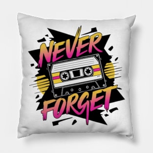 Never forget - 80s Mixtape Pillow