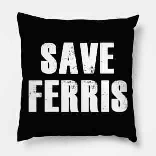 Save Ferris Pillow