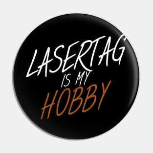 Lasertag is my hobby Pin