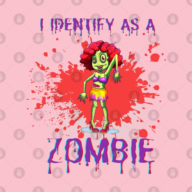 I Identify as a Zombie Girl by PetraKDesigns