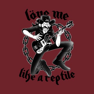 Love like a reptile T-Shirt