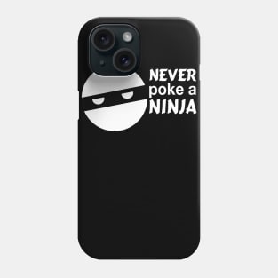 Never poke a ninja (White) Phone Case