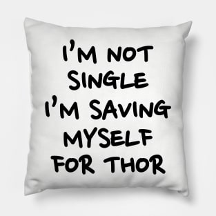 What If Saving Myself For Thor Pillow